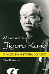 Capa do livro Memórias de Jigoro Kano: o início da história do judô